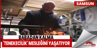 Babadan kalma 'tenekecilik' mesleğini yaşatıyor