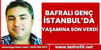 Bafra’lı Hayati Genç intihar etti
