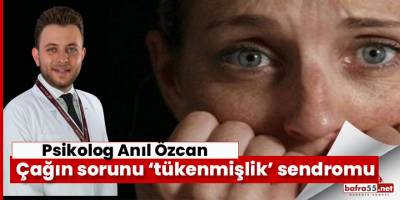 Çağın sorunu ‘tükenmişlik’ sendromu
