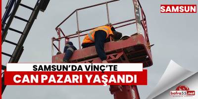 Samsun'da Vinçte can pazarIığı 1'i ağır 2 işçi yaralı