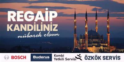 Özkök Klima Servisi'nin Regaip Kandili mesajı