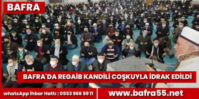 Bafra'da Regaip Kandili Coşkuyla İdrak Edildi