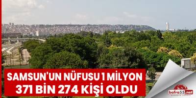 Samsun'un nüfusu artıyor