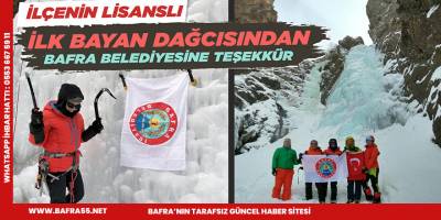 İLÇENİN LİSANSLI İLK BAYAN DAĞCISINDAN BAFRA BELEDİYESİNE TEŞEKKÜR