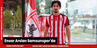 Ensar Arslan Samsunspor'da