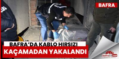 Kablo hırsızı inşaat sahibine suç üstü yakalandı
