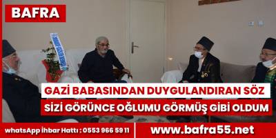 GAZİ BABASINI DUYGULANDIRAN ZİYARET