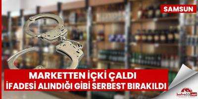 Marketten içki çalan şahıs gözaltına alındı