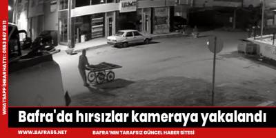 Bafra'da hırsızlar kameraya yakalandı
