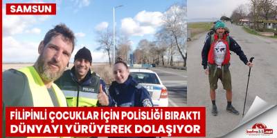 Filipinli çocuklar için polisliği bıraktı, dünyayı yürüyerek dolaşıyor
