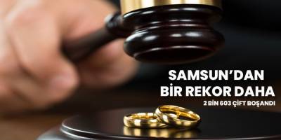 Samsun'da 2 bin 603 çift  boşandı