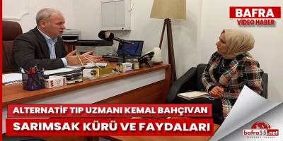 Alternatif Tıp Uzmanı Kemal Bahçıvan; Sarımsak Kürü ve Faydaları