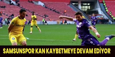 SAMSUNSPOR KAN KAYBETMEYE DEVAM EDİYOR