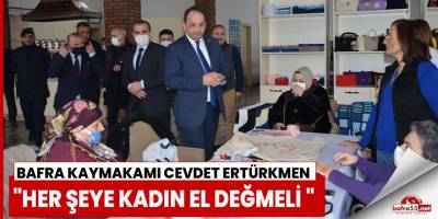 Kaymakam Ertürkmen 8 Mart Dünya Kadınlar Günü'nü kutladı