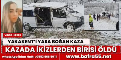 Kaza'da ikiz kardeşlerden Sibel Şahin hayatını kaybetti