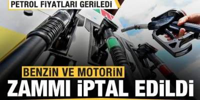 Benzin ve motorin zammı iptal edildi