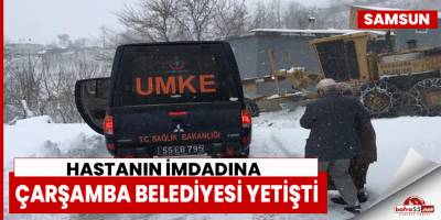 Hastanın imdadına Çarşamba Belediyesi yetişti
