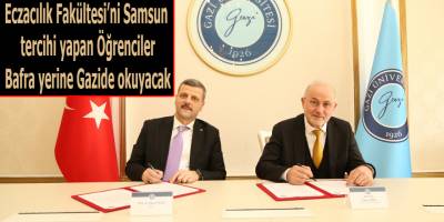 Eczacılık Fakültesi’ni Samsuntercihi yapanlar Bafra yerine Gazide okuyacak