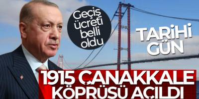 1915 Çanakkale köprüsü açıldı!