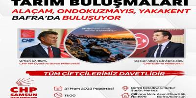 CHP Tarım Komisyonu Bafra'da Çiftçilerle Buluşacak