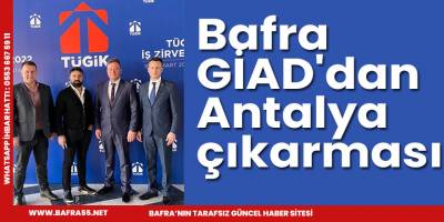 Bafra GİAD'dan Antalya çıkarması