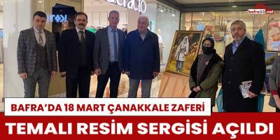 Bafra’da 18 Mart Çanakkale Zaferi Temalı Resim Sergisi