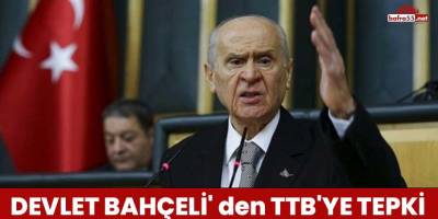 Devlet Bahçeli' den TTB'ye Tepki