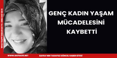 Bafra'da kazada yaralan genç kadın hayatını kaybetti