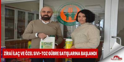 Zirai İlaç Ve Özel Sıvı-Toz Gübre Satışlarına Başlandı