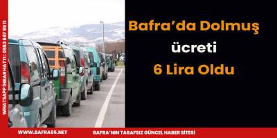 Bafra’da Dolmuş ücreti 6 Lira Oldu