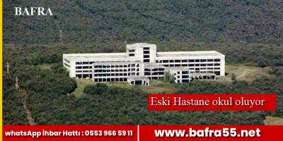 Eski Hastane okul oluyor