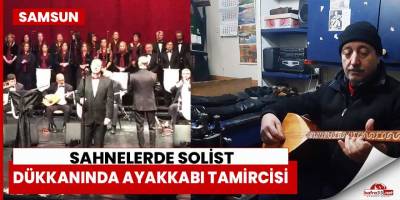 Sahnelerde solist, dükkânında ayakkabı tamircisi