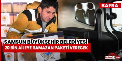 Büyükşehir 20 bin aileye Ramazan paketi verecek