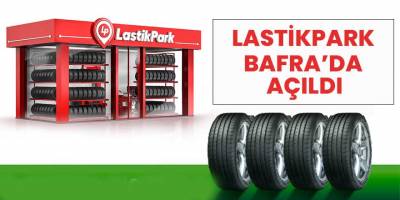 Lastikpark Bafra’da açıldı