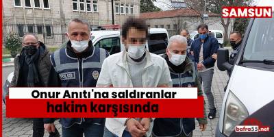 Onur Anıtı'na saldıranlar hakim karşısında