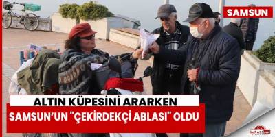 Samsun’un "çekirdekçi ablası"