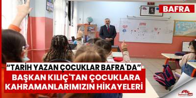 Tarih yazan çocuklar Bafra'da