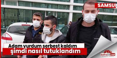 Adam vurdum serbest kaldım,şimdi nasıl tutuklandım