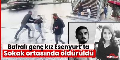 Bafralı genç kız Esenyurt'ta sokak ortasında öldürüldü