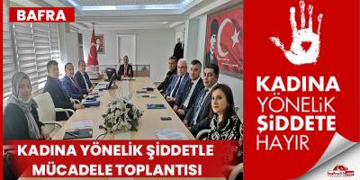 Bafra’da Kadına Yönelik Şiddetle Mücadele Toplantısı