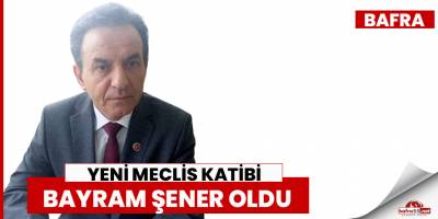 Yeni Meclis Katibi Bayram Şener Oldu