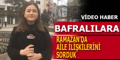 Bafra'da Ramazan'da aile ilişkileri