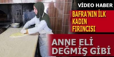 Bafra'nın ilk kadın fırıncısı
