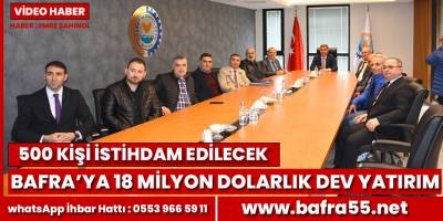 Bafra OSB’de dev yatırım protokolü imzalandı. 500 kişi istihdam edilecek