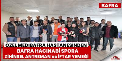 Özel Medibafra Hastanesinden Bafra Hacınabi Spora İftar Yemeği