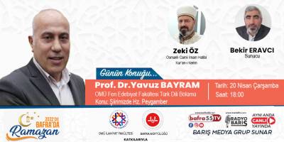 Prof. Dr. Yavuz Bayram 2022 'de Bafra’da Ramazanın Konuğu