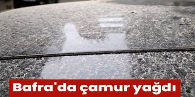 Bafra'da çamur yağdı