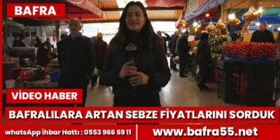 Bafralılara artan sebze fiyat fiyatları sorduk