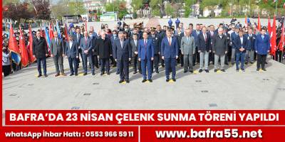 Bafra’da 23 Nisan Çelenk Sunma töreni yapıldı