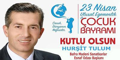 Hurşit TULUM'dan 23 Nisan Çocuk Bayramı Mesajı
